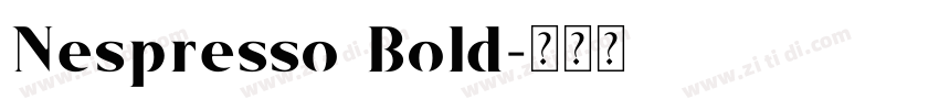 Nespresso Bold字体转换 Nespresso Bold字体转换